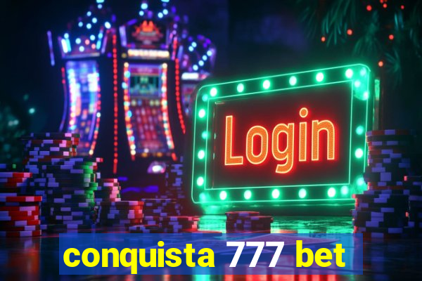 conquista 777 bet